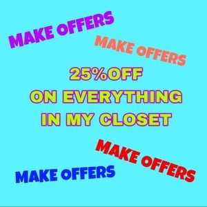 25% OFF ON EVERYTHING IN MY CLOSET